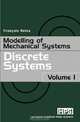 Modelling of Mechanical Systems: Discrete Systems,1, Fran+єois Axisa 