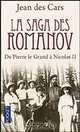 La saga des Romanov: De Pierre le Grand a Nicolas II, Jean des Cars 