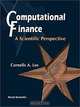 Computational Finance: A Scientific Perspective, Cornelis A. Los 