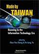Made By Taiwan: Booming in the Information Technology Era, Chun-Yen Chang, Po-Lung Yu, Junyan Zhang, P.L. Yu 