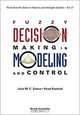Fuzzy Decision Making in Modeling and Control (World Scientific Series in Robotics and Intelligent Systems), Joao M. C. Sousa, Uzay Kaymak 