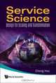 Service Science: Design for Scaling and Transformation, Cheng Hsu 