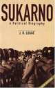 Sukarno: A Political Biography, John David Legge 