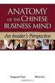 Anatomy of the Chinese Business Mind - An Insider s Perspective, Fangyuan YUAN, Meiru LIU 
