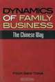 Dynamics of Family Business: The Chinese Way, FOCK Siew Tong 