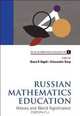 Russian Mathematics Education: History and World Significance (Series on Mathematics Education), 