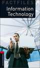 Oxford Bookworms Library Factfiles. Stage 3. Information Technology, Davies Paul 