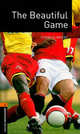 Oxford Bookworms Library Factfiles. Stage 2. Beautiful Game, Flinders Steve 