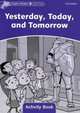 Dolphin Readers. Level 4. Yesterday, Today, and Tomorrow. Activity Book, Wright Craig 