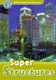 Oxford Read And Discover 3. Super Structures, Undrill Fiona 