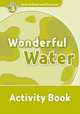 Oxford Read And Discover 3. Wonderful Water. Activity Book, 