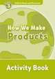 Oxford Read And Discover 3. How We Make Products. Activity Book, McCallum Alistair 