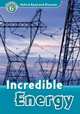 Oxford Read And Discover 6. Incredible Energy, Richard Spilsbury Spilsbury 