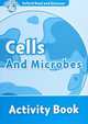 Oxford Read And Discover 6. Cells And Microbes. Activity Book, 