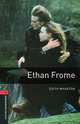 Oxford Bookworms Library. Stage 3. Ethan Frome 3 Ed, Wharton Edith 