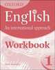 Oxford English: An International Approach. Workbook 1, Rachel Redford, Eve Sullivan 