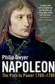 Napoleon: The Path to Power, 1769-1799, Philip Dwyer 