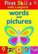 First Skills: Words and Pictures ***, 