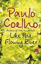 Like the Flowing River, Paulo Coelho 
