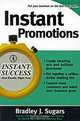 Instant Promotions, Bradley J. Sugars 