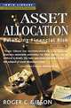 Asset Allocation: Balancing Financial Risk, Roger C. Gibson 