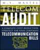 Telecom Audit: A Complete Cost-Reduction Strategy for Your Corporate Telecommunications Bills, M. S. Mastel 