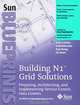 Building N1 Grid Solutions: Preparing, Architecting, and Implementing Service-Centric Data Centers, Jason Carolan, Scott Radeztsky, Paul Strong, Ed Turner 