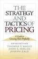 The Strategy and Tactics of Pricing: A Guide to Growing More Profitably, Thomas T. Nagle, John E. Hogan, Joseph Zale 