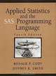 Applied Statistics and the SAS Programming Language, Ronald P. Cody, Jeffrey K. Smith 