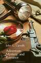 Adventure, Mystery, and Romance, John G. Cawelti 