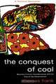 The Conquest of Cool: Business Culture, Counterculture, and the Rise of Hip Consumerism, Thomas Frank 