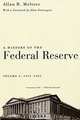 A History of the Federal Reserve: Volume 1: 1913-1951, Allan H. Meltzer 