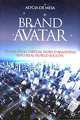 Brand Avatar: Translating Virtual World Branding into Real World Success, Alycia de Mesa 