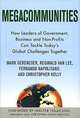 Megacommunities: How Leaders of Government, Business and Non-Profits Can Tackle Today