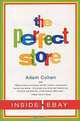 The Perfect Store: Inside EBay, Adam Cohen 