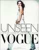 Unseen Vogue: The Secret History of Fashion Photography, Edited by Robin Derrick and Robin Muir 