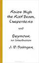Raise High the Roof Beam, Carpenters and Seymour: An Introduction, J. D. Salinger 