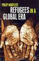 Refugees in a Global Era, Philip Marfleet 
