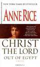 Christ the Lord: Out of Egypt, Anne Rice 