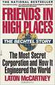 Friends in High Places: The Bechtel Story. The Most Secret Corporation and How It Engineered the World, Laton McCartney 