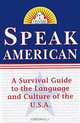 Speak American: A Survival Guide to the Language and Culture of the U.S.A., Dileri Borunda Johnston 