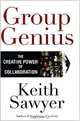 Group Genius: The Creative Power of Collaboration, Keith Sawyer 