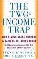 The Two-Income Trap: Why Middle-Class Mothers and Fathers Are Going Broke, Elizabeth Warren, Amelia Warren Tyagi 