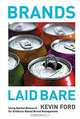 Brands Laid Bare: Using Market Research for Evidence-Based Brand Management, Kevin Ford 
