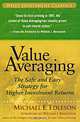Value Averaging: The Safe and Easy Strategy for Higher Investment Returns, Michael E. Edleson 