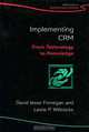 Implementing CRM: From Technology to Knowledge, David Jesse Finnegan and Leslie P. Willcocks 