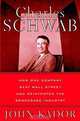 Charles Schwab: How One Company Beat Wall Street and Reinvented the Brokerage Industry, John Kador 
