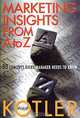Marketing Insights from A to Z: 80 Concepts Every Manager Needs to Know, Philip Kotler 