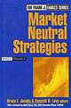 Market Neutral Strategies, Bruce I. Jacobs & Kenneth N. Levy 