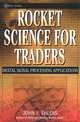 Rocket Science for Traders: Digital Signal Processing Applications, John F. Ehlers 